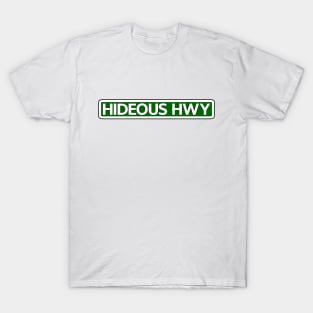 Hideous Hwy Street Sign T-Shirt